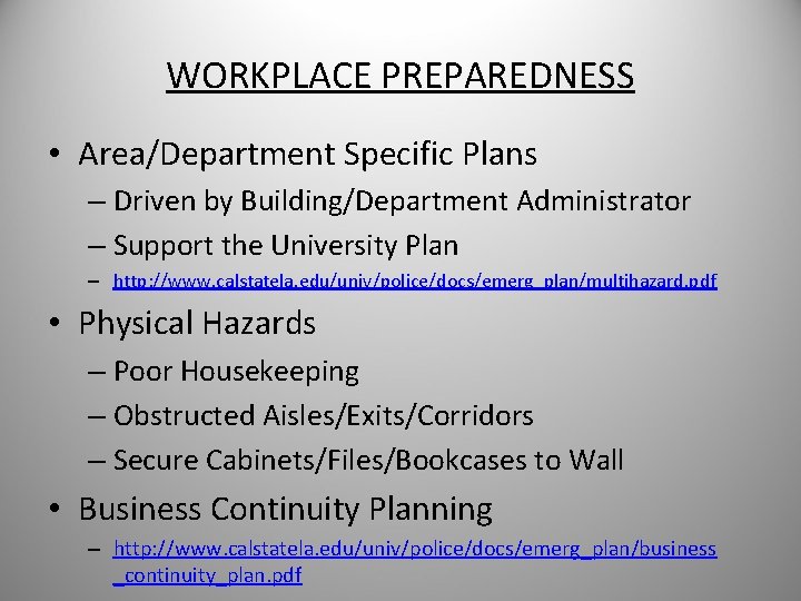 WORKPLACE PREPAREDNESS • Area/Department Specific Plans – Driven by Building/Department Administrator – Support the