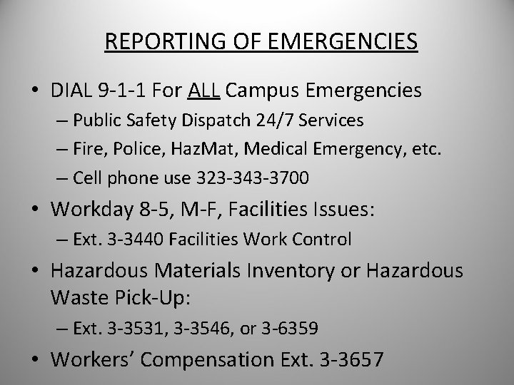 REPORTING OF EMERGENCIES • DIAL 9 -1 -1 For ALL Campus Emergencies – Public