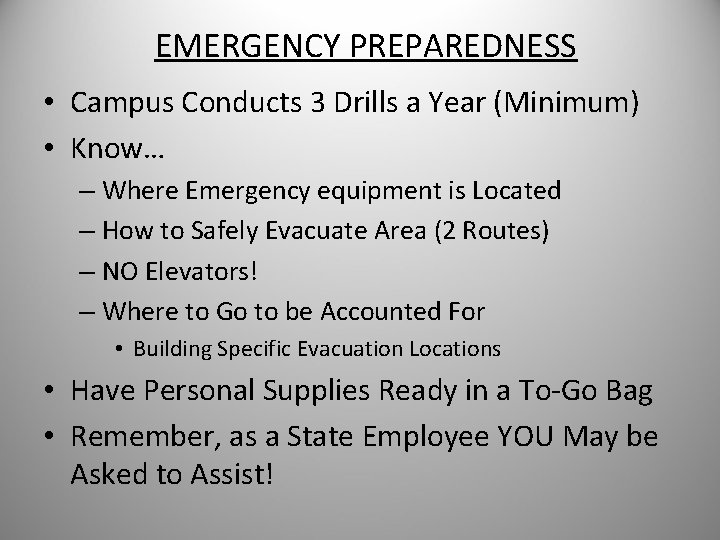 EMERGENCY PREPAREDNESS • Campus Conducts 3 Drills a Year (Minimum) • Know… – Where