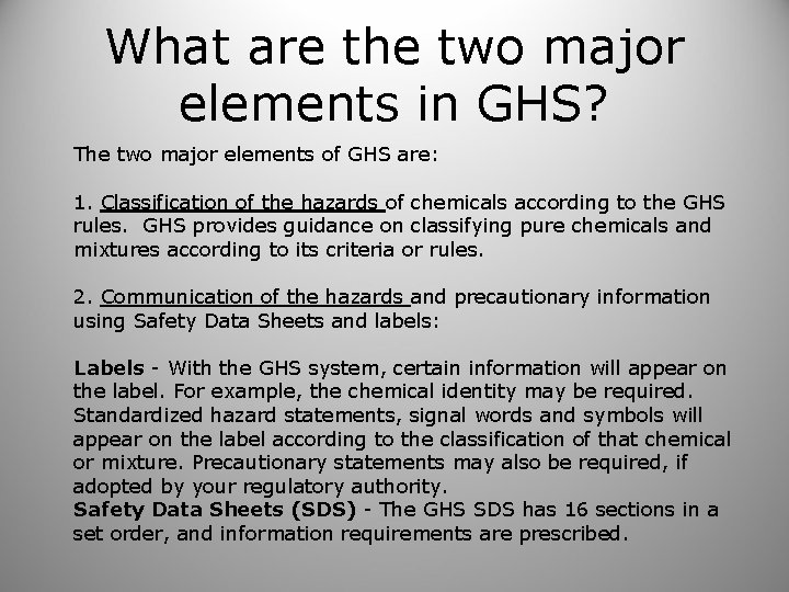 What are the two major elements in GHS? The two major elements of GHS