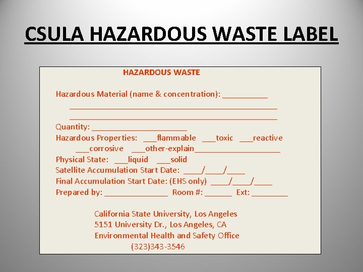 CSULA HAZARDOUS WASTE LABEL HAZARDOUS WASTE Hazardous Material (name & concentration): ____________________________ Quantity: ___________
