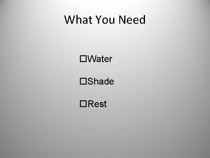 What You Need Water Shade Rest 
