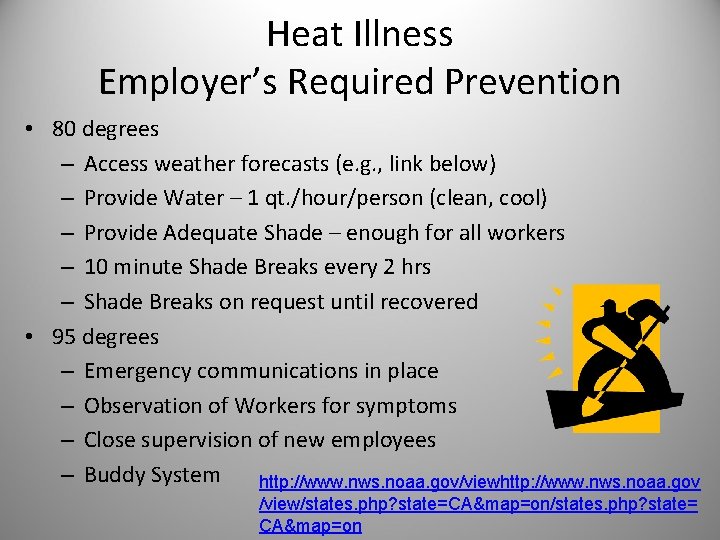 Heat Illness Employer’s Required Prevention • 80 degrees – Access weather forecasts (e. g.