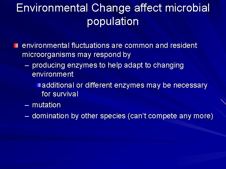 Environmental Change affect microbial population environmental fluctuations are common and resident microorganisms may respond