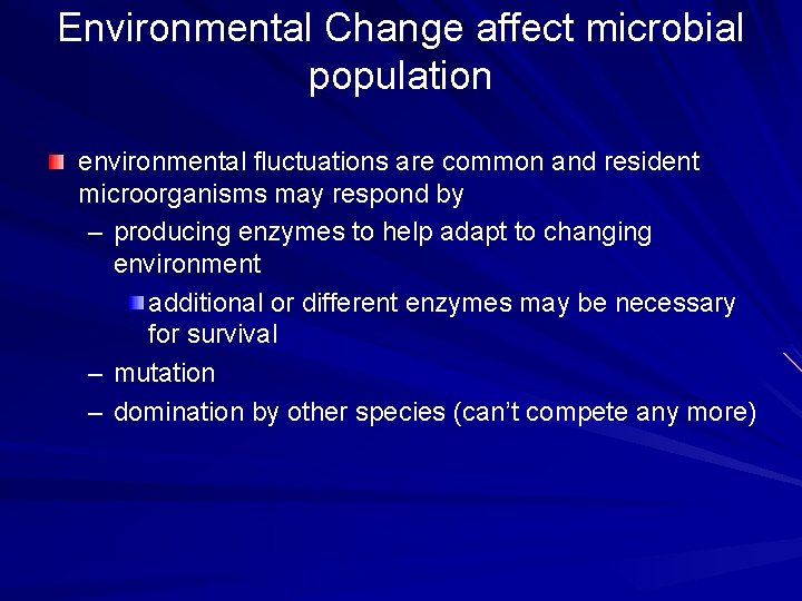 Environmental Change affect microbial population environmental fluctuations are common and resident microorganisms may respond