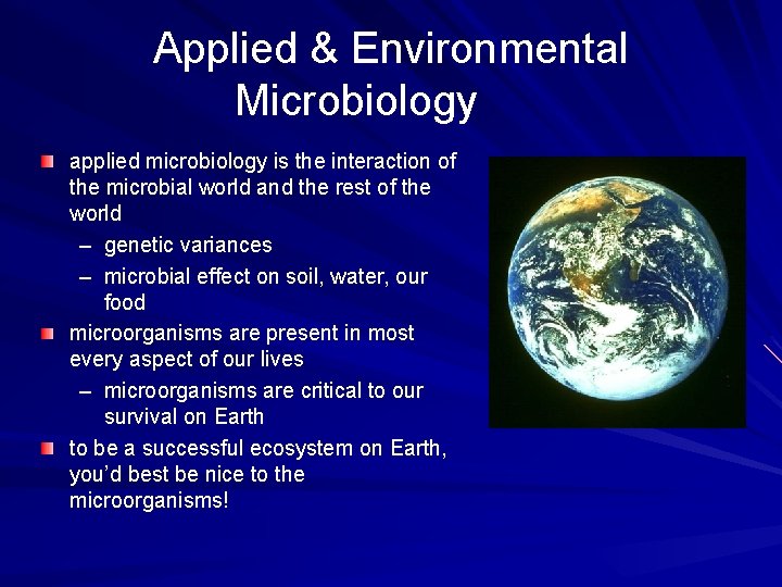 Applied & Environmental Microbiology applied microbiology is the interaction of the microbial world and