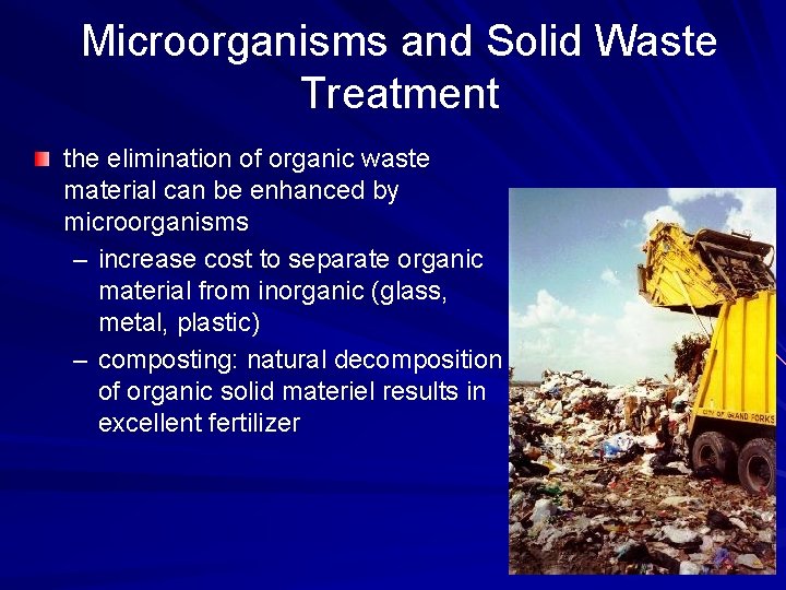 Microorganisms and Solid Waste Treatment the elimination of organic waste material can be enhanced