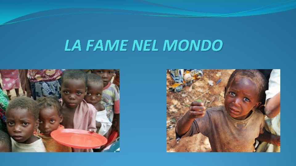 LA FAME NEL MONDO 