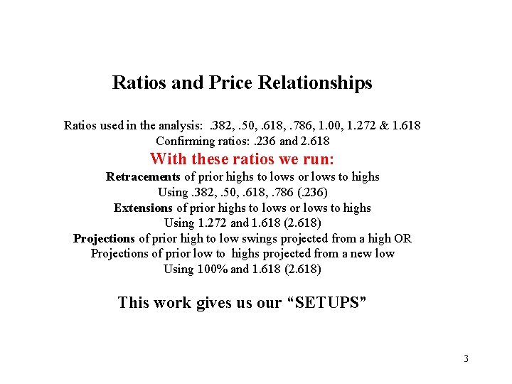 Ratios and Price Relationships Ratios used in the analysis: . 382, . 50, .