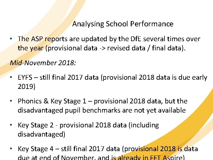 Analysing School Performance • The ASP reports are updated by the Df. E several