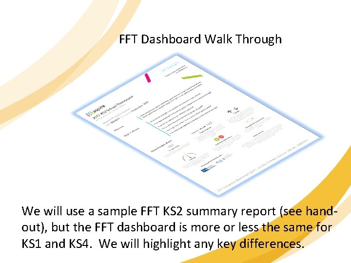 FFT Dashboard Walk Through We will use a sample FFT KS 2 summary report