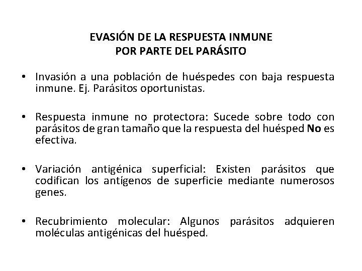 EVASIÓN DE LA RESPUESTA INMUNE POR PARTE DEL PARÁSITO • Invasión a una población