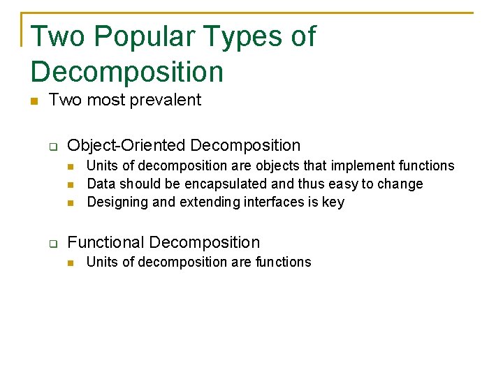 Two Popular Types of Decomposition n Two most prevalent q Object-Oriented Decomposition n q