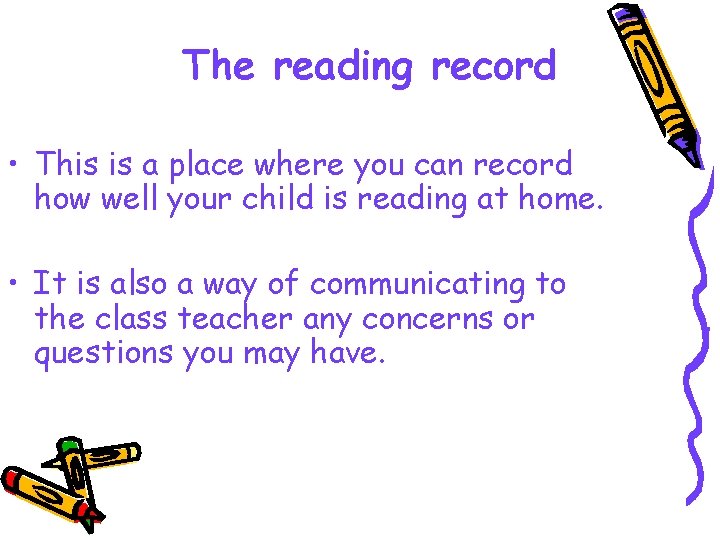 The reading record • This is a place where you can record how well