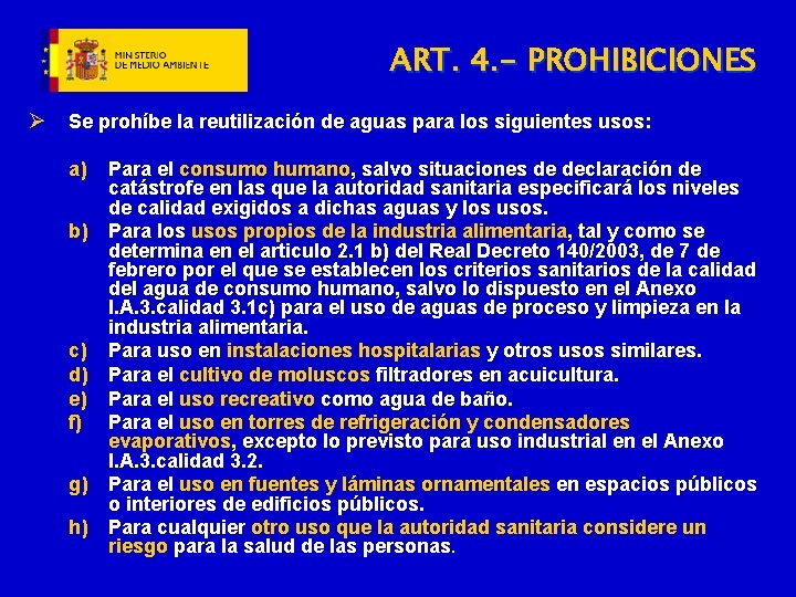 ART. 4. - PROHIBICIONES Ø Se prohíbe la reutilización de aguas para los siguientes