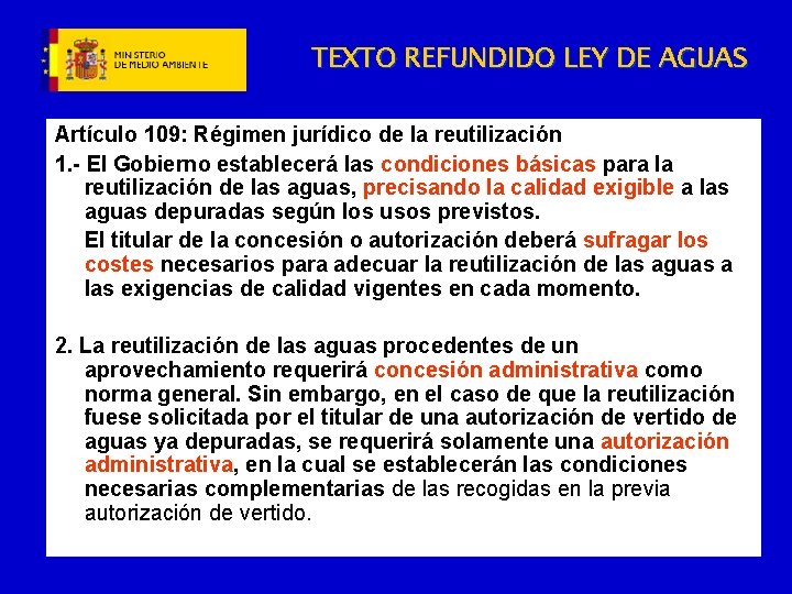 TEXTO REFUNDIDO LEY DE AGUAS Artículo 109: Régimen jurídico de la reutilización 1. -