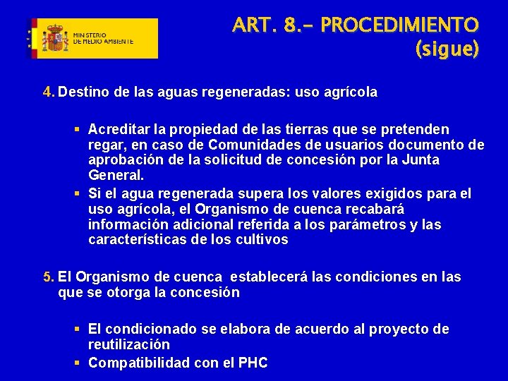 ART. 8. - PROCEDIMIENTO (sigue) 4. Destino de las aguas regeneradas: uso agrícola §