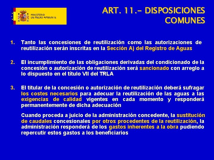 ART. 11. - DISPOSICIONES COMUNES 1. Tanto las concesiones de reutilización como las autorizaciones