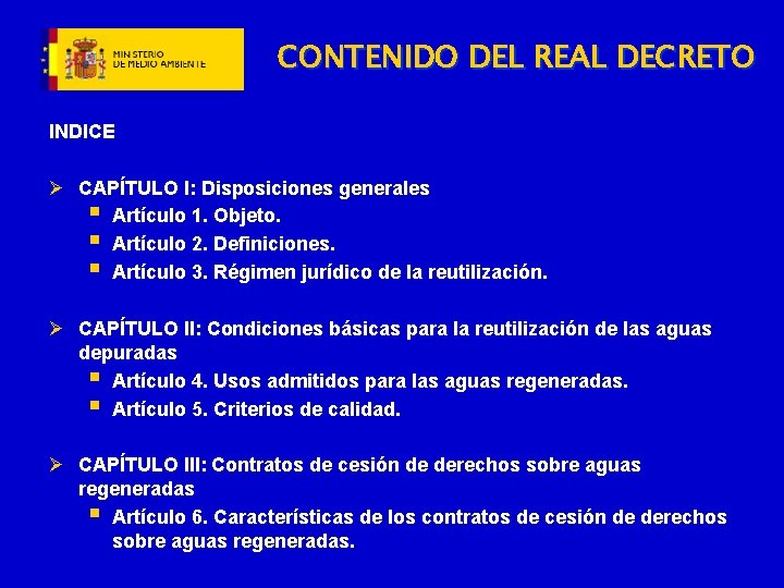 CONTENIDO DEL REAL DECRETO INDICE Ø CAPÍTULO I: Disposiciones generales § Artículo 1. Objeto.