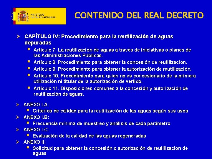 CONTENIDO DEL REAL DECRETO Ø CAPÍTULO IV: Procedimiento para la reutilización de aguas depuradas