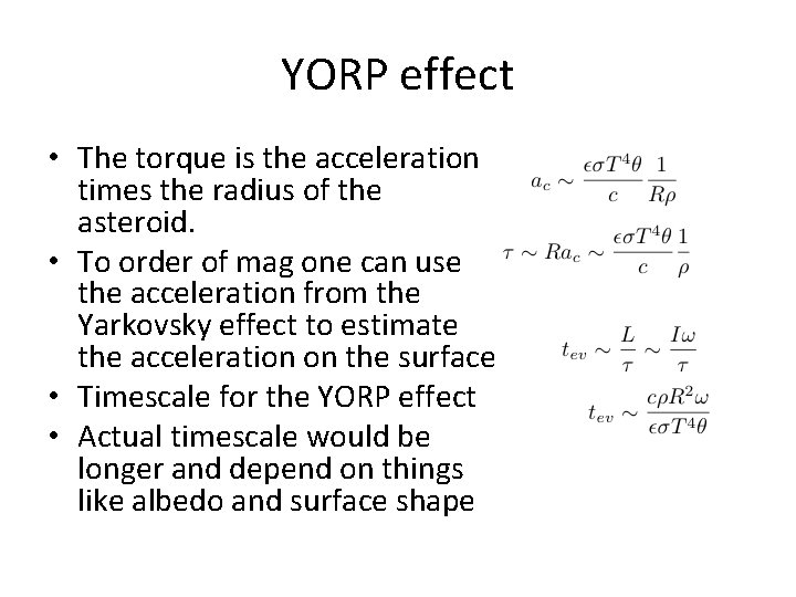 YORP effect • The torque is the acceleration times the radius of the asteroid.