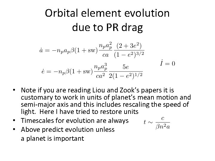 Orbital element evolution due to PR drag • Note if you are reading Liou