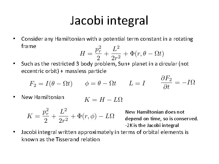 Jacobi integral • Consider any Hamiltonian with a potential term constant in a rotating
