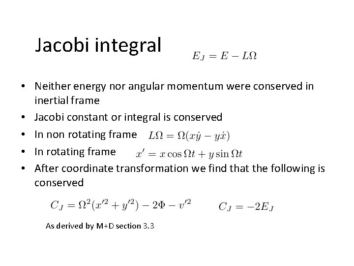 Jacobi integral • Neither energy nor angular momentum were conserved in inertial frame •