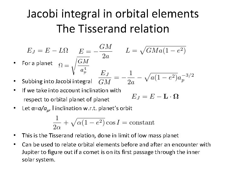Jacobi integral in orbital elements The Tisserand relation • For a planet • Subbing