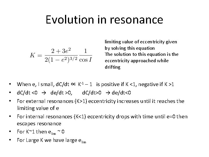 Evolution in resonance limiting value of eccentricity given by solving this equation The solution