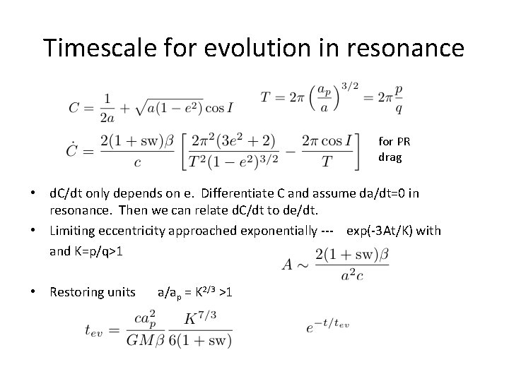 Timescale for evolution in resonance for PR drag • d. C/dt only depends on