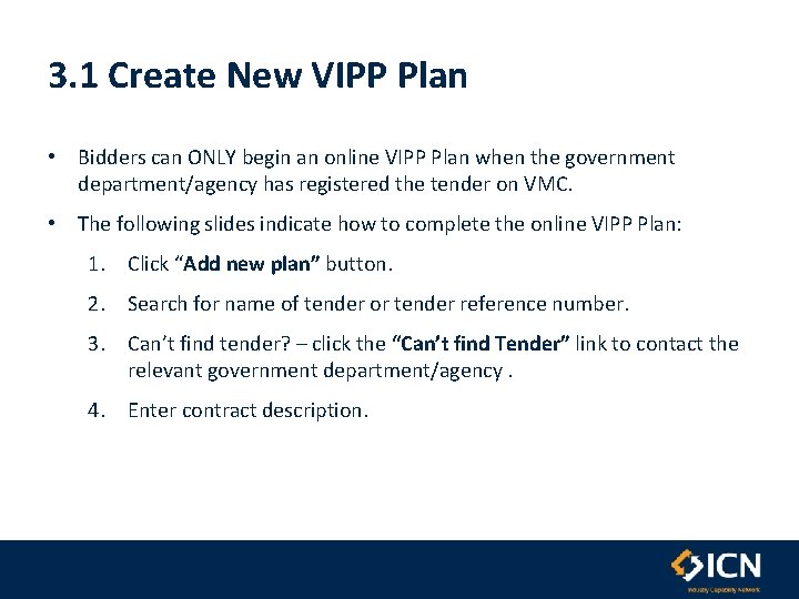 3. 1 Create New VIPP Plan • Bidders can ONLY begin an online VIPP