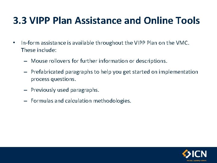 3. 3 VIPP Plan Assistance and Online Tools • In-form assistance is available throughout