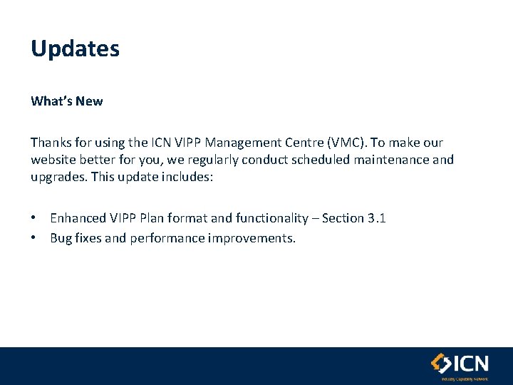 Updates What’s New Thanks for using the ICN VIPP Management Centre (VMC). To make