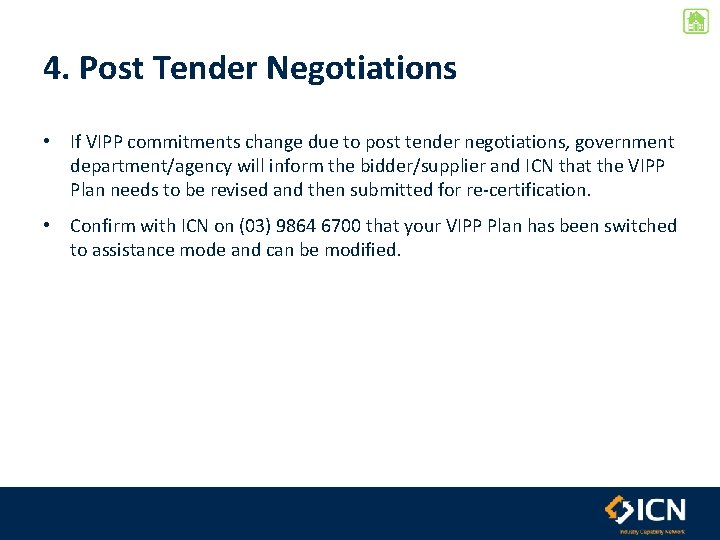4. Post Tender Negotiations • If VIPP commitments change due to post tender negotiations,