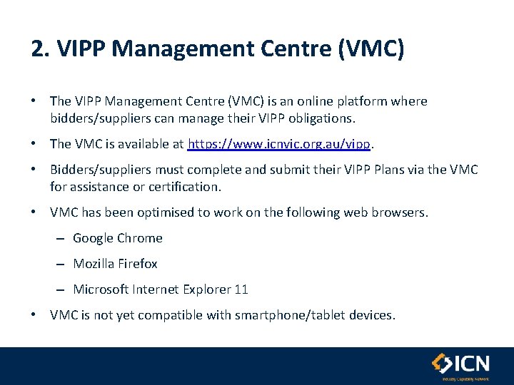2. VIPP Management Centre (VMC) • The VIPP Management Centre (VMC) is an online