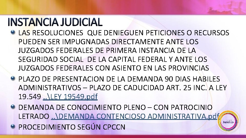 INSTANCIA JUDICIAL LAS RESOLUCIONES QUE DENIEGUEN PETICIONES O RECURSOS PUEDEN SER IMPUGNADAS DIRECTAMENTE ANTE