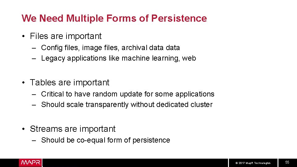 We Need Multiple Forms of Persistence • Files are important – Config files, image