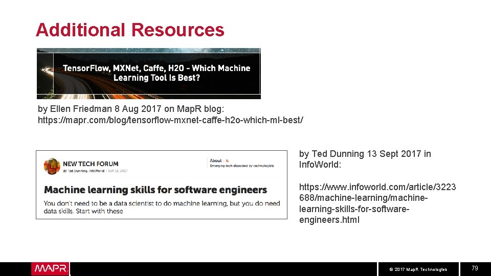Additional Resources by Ellen Friedman 8 Aug 2017 on Map. R blog: https: //mapr.