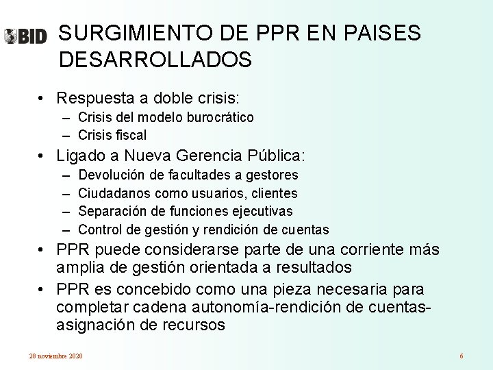 SURGIMIENTO DE PPR EN PAISES DESARROLLADOS • Respuesta a doble crisis: – Crisis del