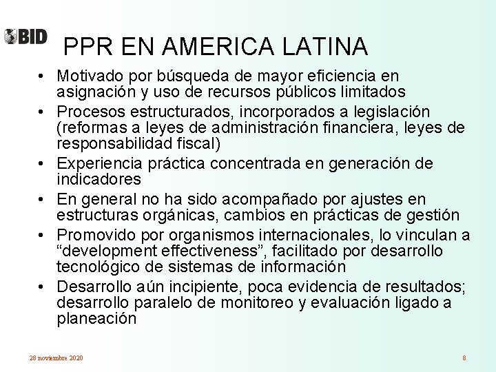 PPR EN AMERICA LATINA • Motivado por búsqueda de mayor eficiencia en asignación y