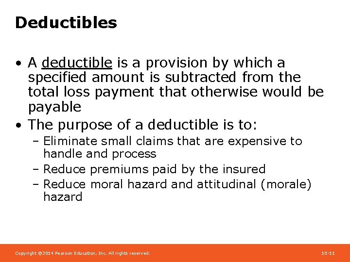 Deductibles • A deductible is a provision by which a specified amount is subtracted
