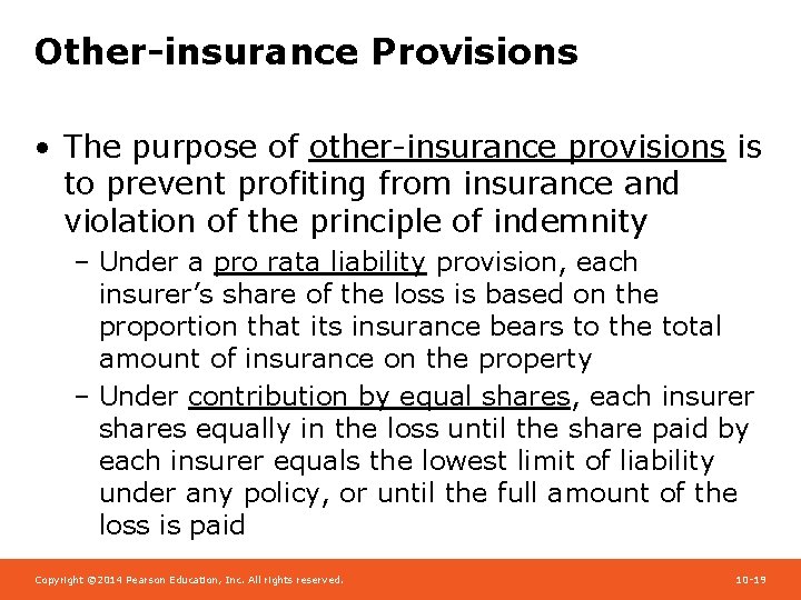 Other-insurance Provisions • The purpose of other-insurance provisions is to prevent profiting from insurance