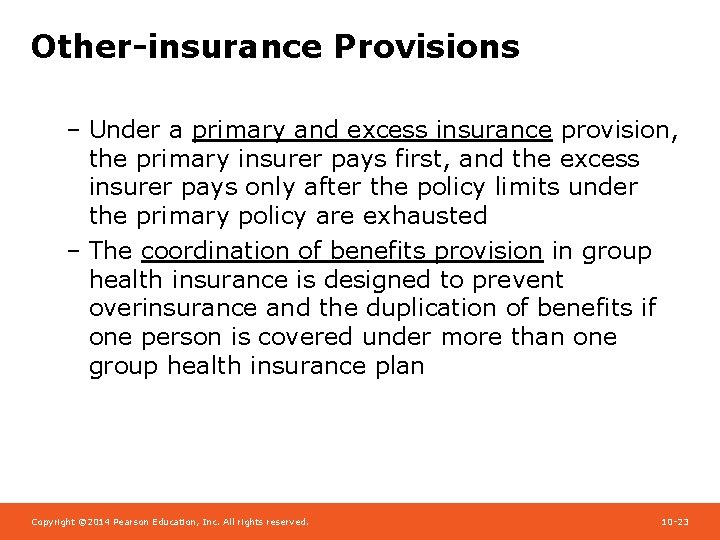 Other-insurance Provisions – Under a primary and excess insurance provision, the primary insurer pays