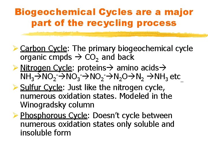 Biogeochemical Cycles are a major part of the recycling process Ø Carbon Cycle: The