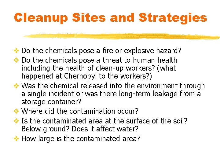 Cleanup Sites and Strategies v Do the chemicals pose a fire or explosive hazard?