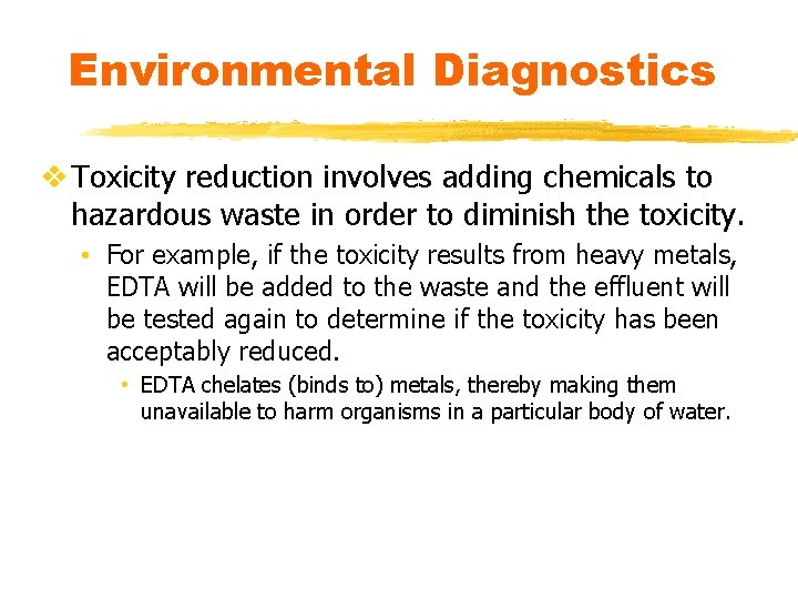 Environmental Diagnostics v Toxicity reduction involves adding chemicals to hazardous waste in order to