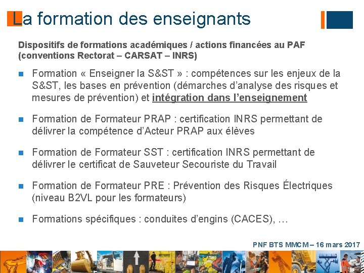 La formation des enseignants Dispositifs de formations académiques / actions financées au PAF (conventions