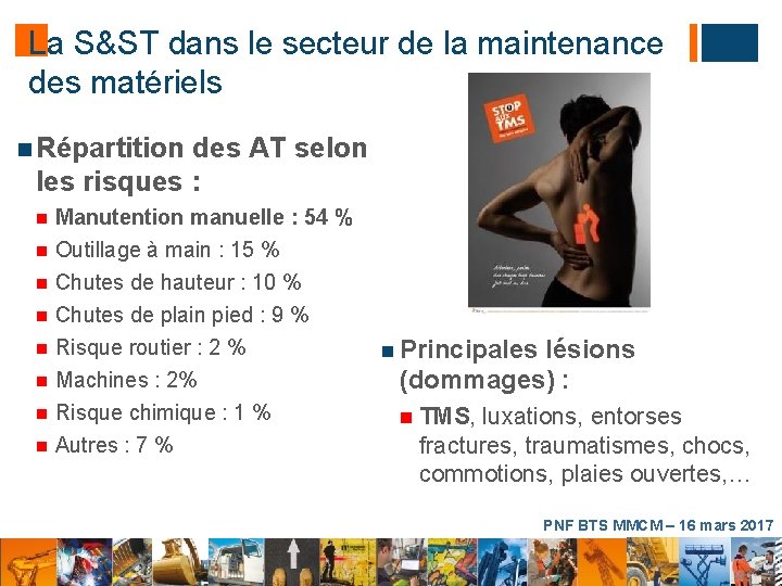 La S&ST dans le secteur de la maintenance des matériels Répartition des AT selon