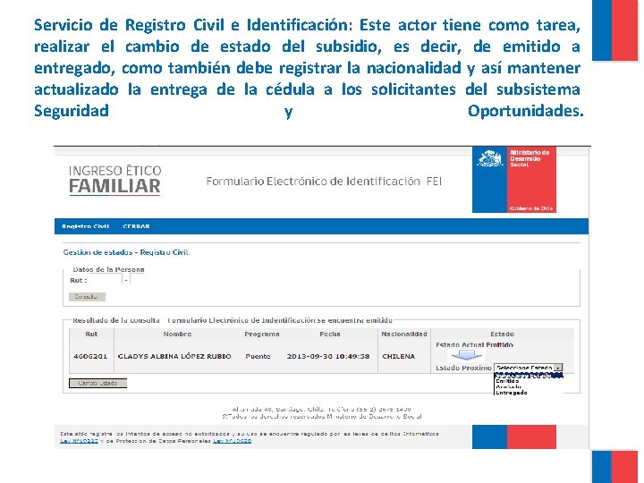 Servicio de Registro Civil e Identificación: Este actor tiene como tarea, realizar el cambio